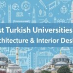 Best Turkish Universities for Architecture & Interior Design